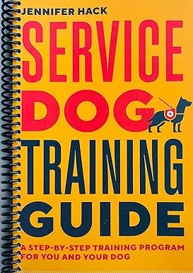 Service Dog Training Guide : A Step-by-Step Training Program for You and Your...