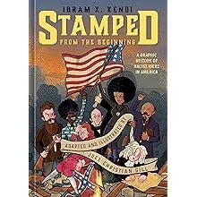 Stamped from the Beginning: A Graphic History of Racist Ideas in America