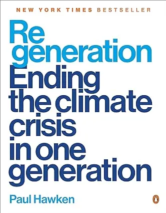 Regeneration: Ending the Climate Crisis in One Generation 