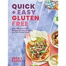 Quick and Easy Gluten Free | Becky Excell | Hardcover Over 100 Fuss Free Recipes