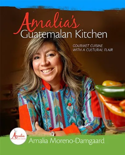 "Amalia's Guatemalan Kitchen - Gourmet Cuisine with a Cultural Flair"