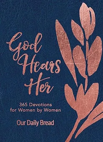 God Hears Her: 365 Devotions for Women by Women