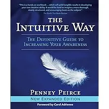 The Intuitive Way: The Definitive Guide to Increasing Your Awareness (Transformation Series)