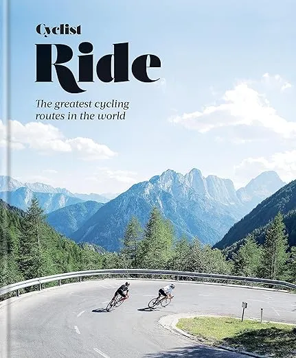 Cyclist Ride: The greatest cycling routes in the world