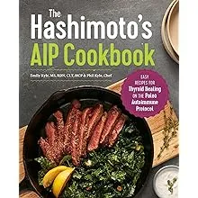 The Hashimoto's AIP Cookbook: Easy Recipes for Thyroid Healing on the Paleo Autoimmune Protocol