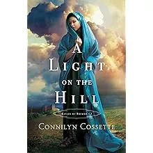 A Light on the Hill: (Historical Old Testament Biblical Fiction Series Set in the Promised Land) (Cities of Refuge)