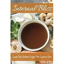 Internal Bliss: Recipes Designed for Those Following the Gut and Psychology Syndrome Diet