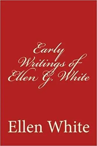 EARLY WRITINGS OF ELLEN G. WHITE **BRAND NEW**