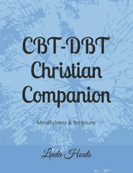 CBT-DBT Christian Companion: Mindfulness & Scripture