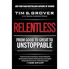 Relentless: From Good to Great to Unstoppable (Tim Grover Winning)