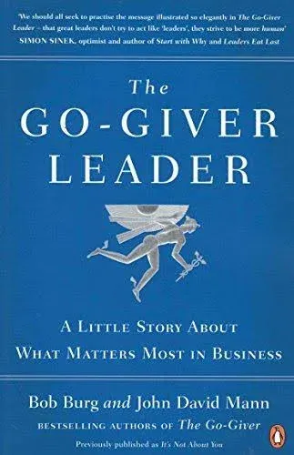 The Go-Giver Leader: A Little Story About What Matters Most in Business by Burg