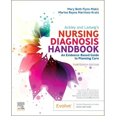 Ackley and Ladwig's Nursing Diagnosis Handbook: An Evidence-based Guide to Planning Care