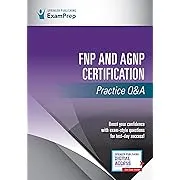 FNP and AGNP Certicication Practice Q&a [Book]