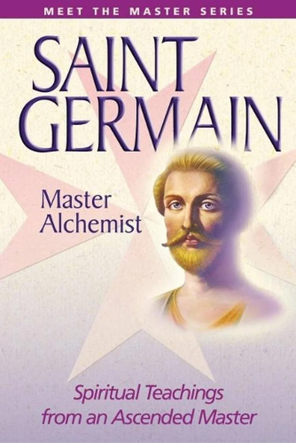 Saint Germain--Maste<wbr/>r Alchemist: Spiritual Teachings From An Ascended Maste...