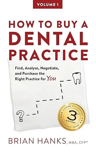 How To Buy A Dental Practice: A Step-By-Step Guide To Finding, Analyzing, And ...