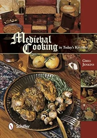 Medieval Cooking in Today's Kitchen