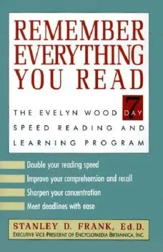 Remember Everything You Read: The Evelyn Wood 7-Day Speed Reading and Learning Program