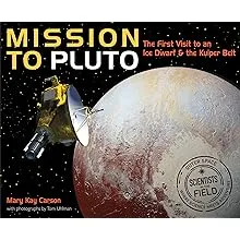 Mission to Pluto: The First Visit to an Ice Dwarf and the Kuiper Belt (Scientists in the Field)