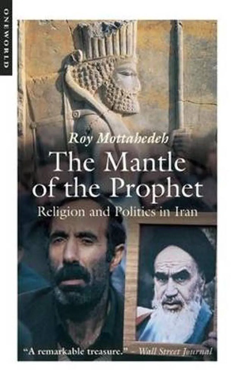 The Mantle of the Prophet: Religion and Politics in Iran [Book]