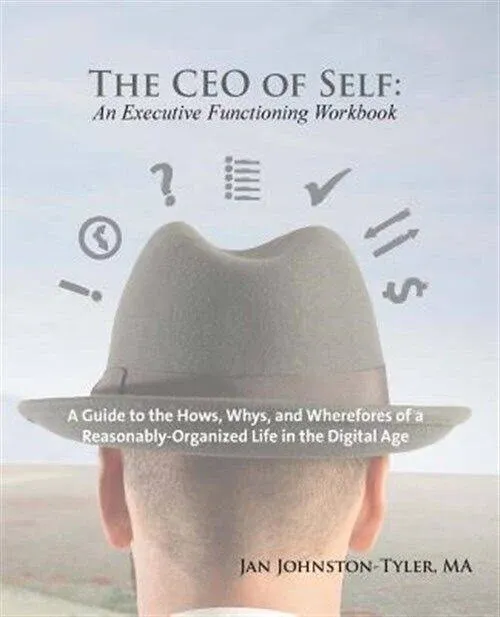 The Ceo Of Self: An Executive Functioning Workbook