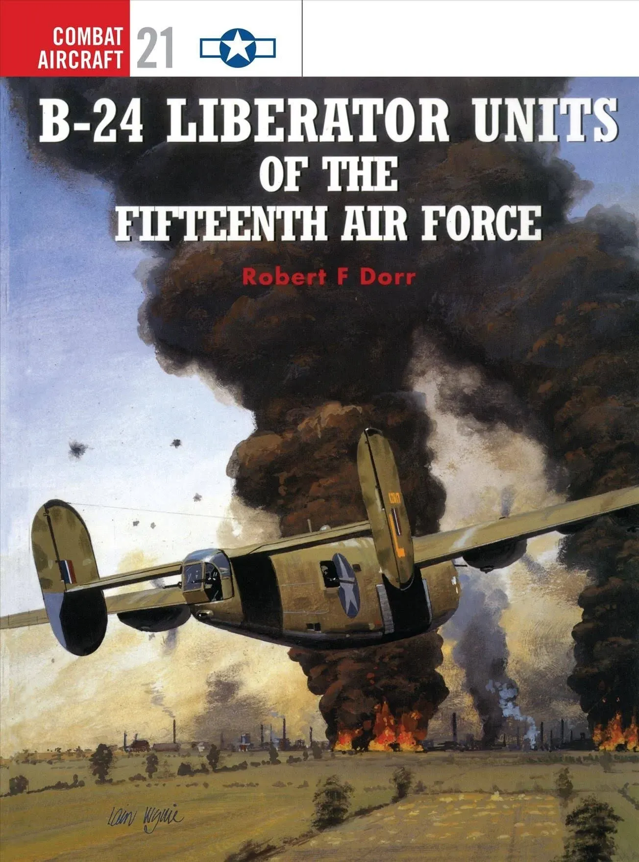 B-24 Liberator Units of the Fifteenth Air Force (Osprey Combat Aircraft 21)