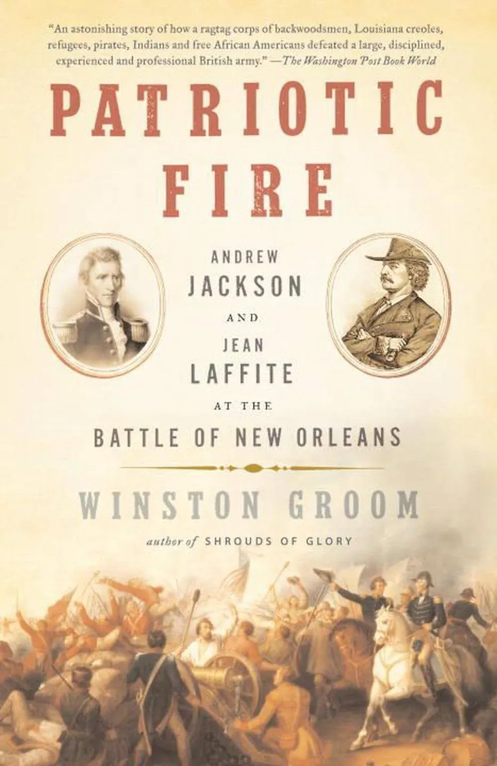 Patriotic Fire: Andrew Jackson and Jean Laffite at the Battle of New Orleans