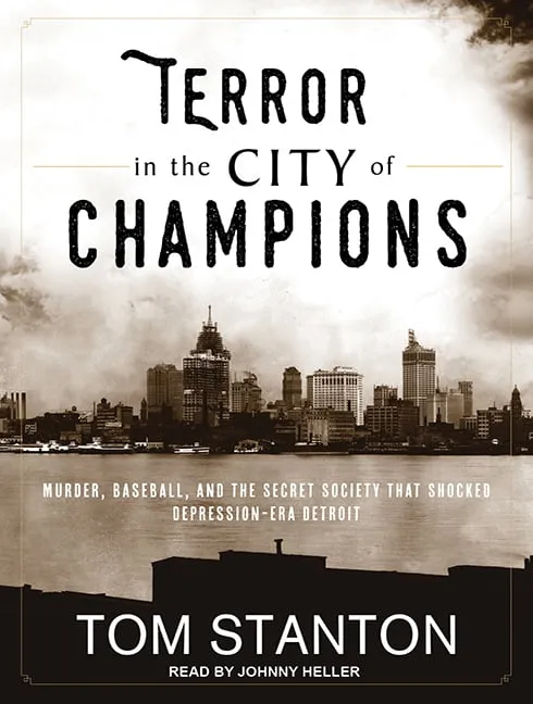 Terror in the City of Champions: Murder, Baseball, and the Secret Society That Shocked Depression-Era Detroit (Audiobook)