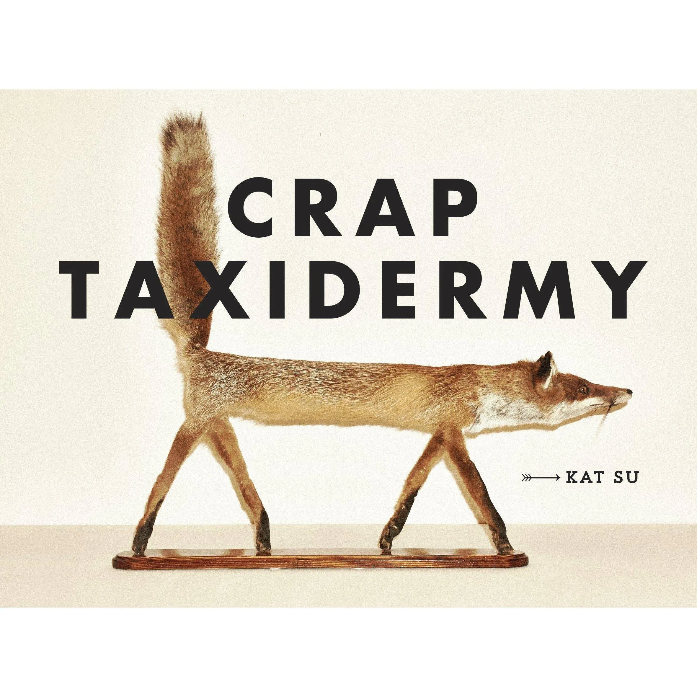 Crap Taxidermy (Hardback or Cased Book)