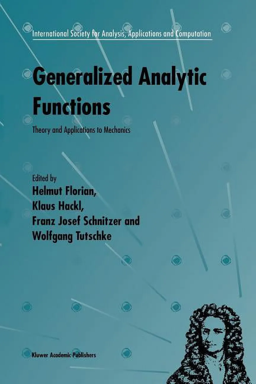 International Society for Analysis, Applications and Computa: Generalized Analytic Functions: Theory and Applications to Mechanics (Paperback)