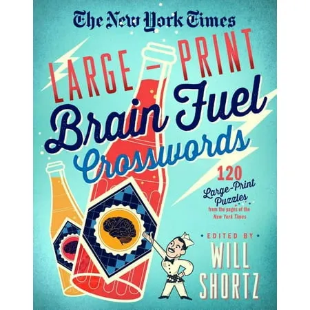 The New York Times Large-Print Brain Fuel Crosswords: 120 Large-Print Puzzles from the Pages of The New York Times