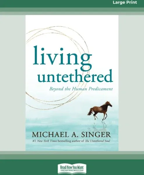 LIVING UNTETHERED: Beyond the Human Predicament [Book]