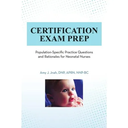 Certification Exam Prep: Population-Specific Practice Questions and Rationales ...