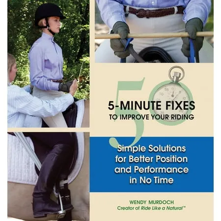 50 5-Minute Fixes to Improve Your Riding: Simple Solutions for Better Position ...