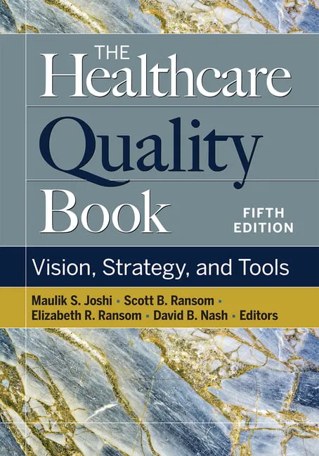 The Healthcare Quality Book: Vision, Strategy, and Tools