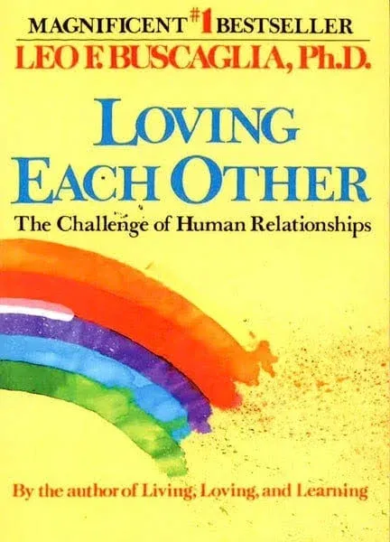 Loving Each Other: The Challenge of Human Relationships [Book]