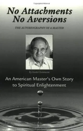 No Attachments No Aversions:  The Autobiography of a Master by  Lester Levenson - Paperback - 2003 - from James Lasseter, Jr. (SKU: 0008272)