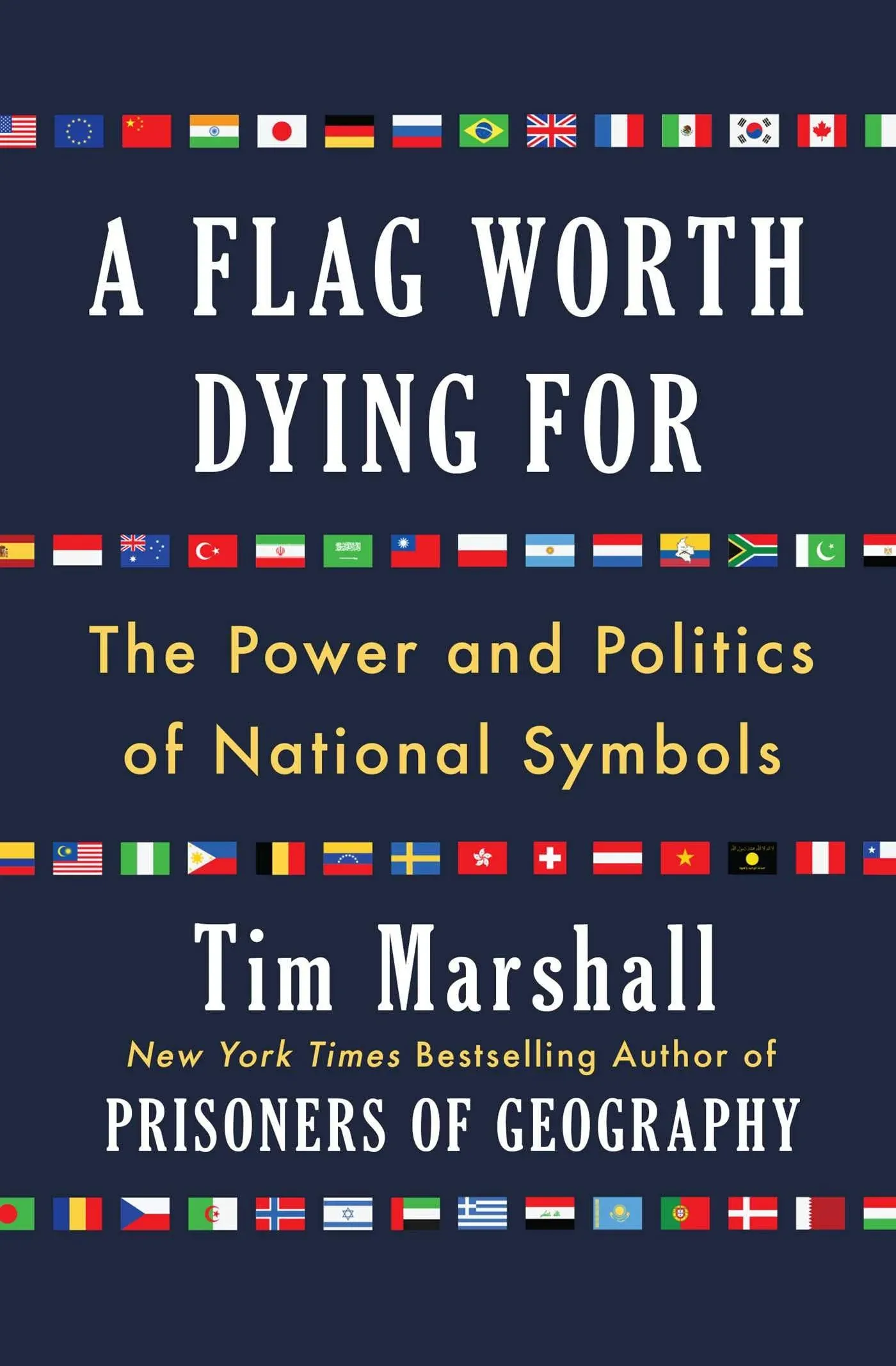 A Flag Worth Dying For: The Power and Politics of National Symbols [Book]