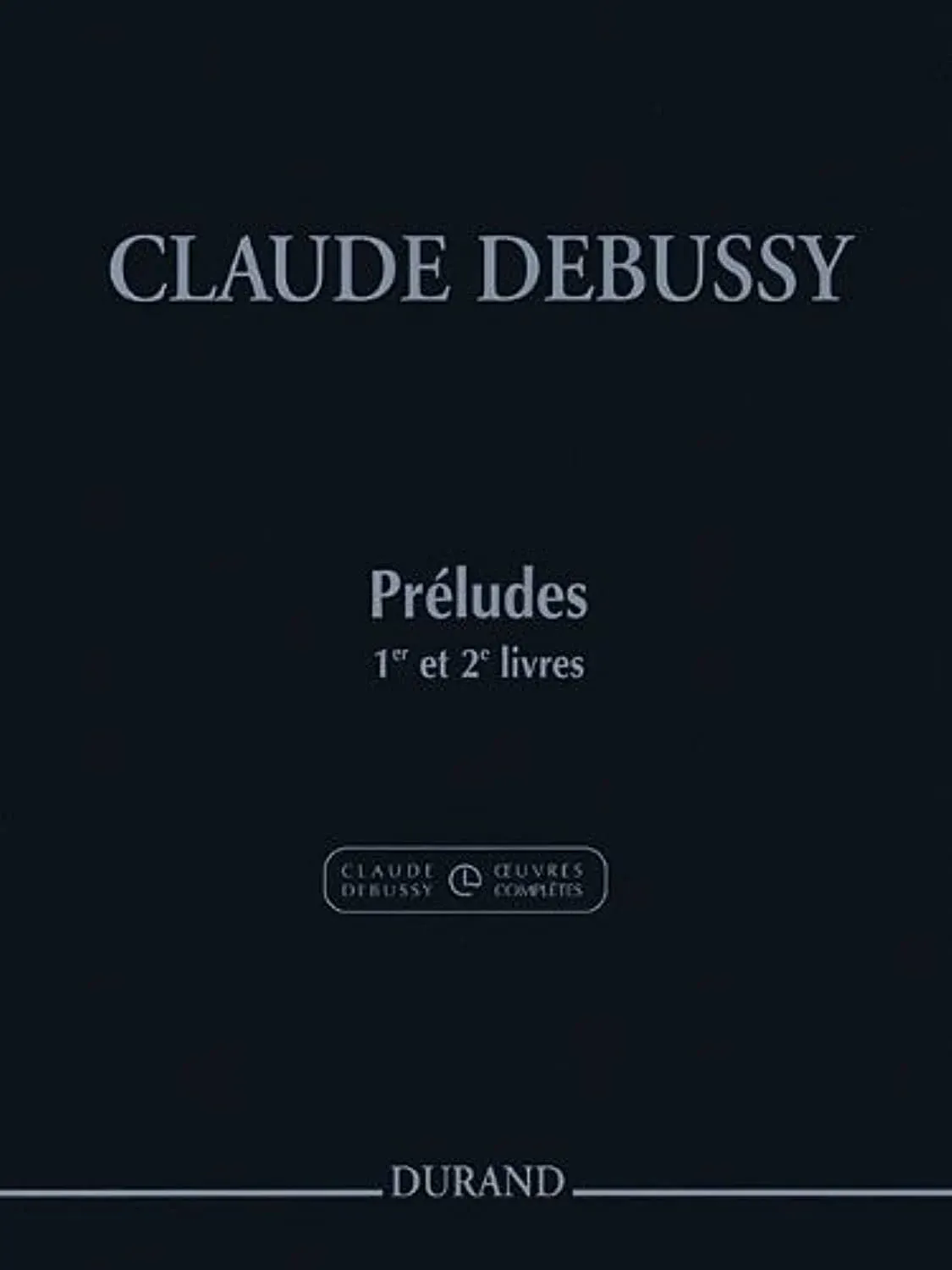 Debussy: Preludes - Books 1 & 2 (French Edition)