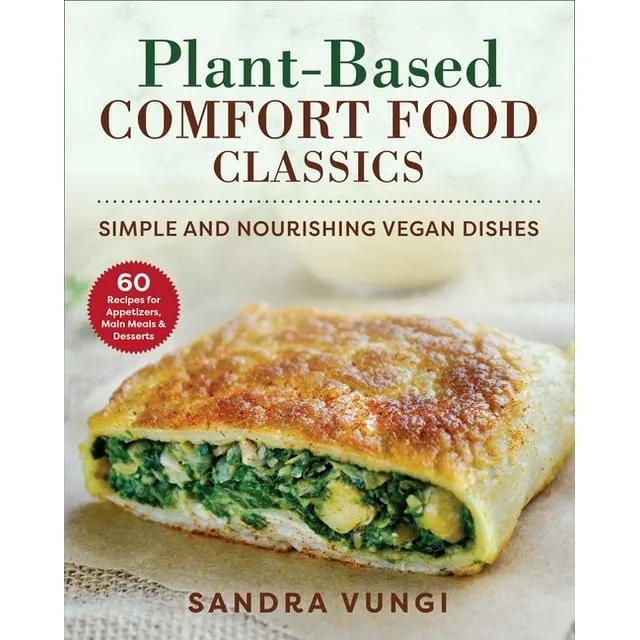 Plant-Based Comfort Food Classics : Simple and Nourishing Vegan Dishes (Paperback)