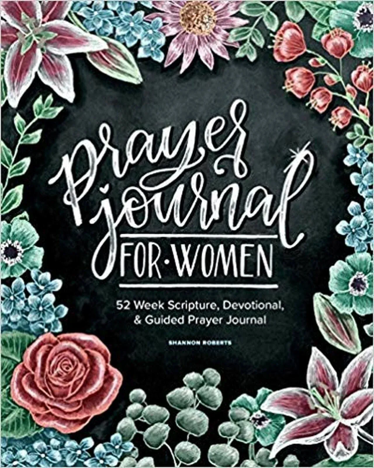 Prayer Journal for Women: 52 Week Scripture, Devotional, & Guided Prayer Journal [Book]