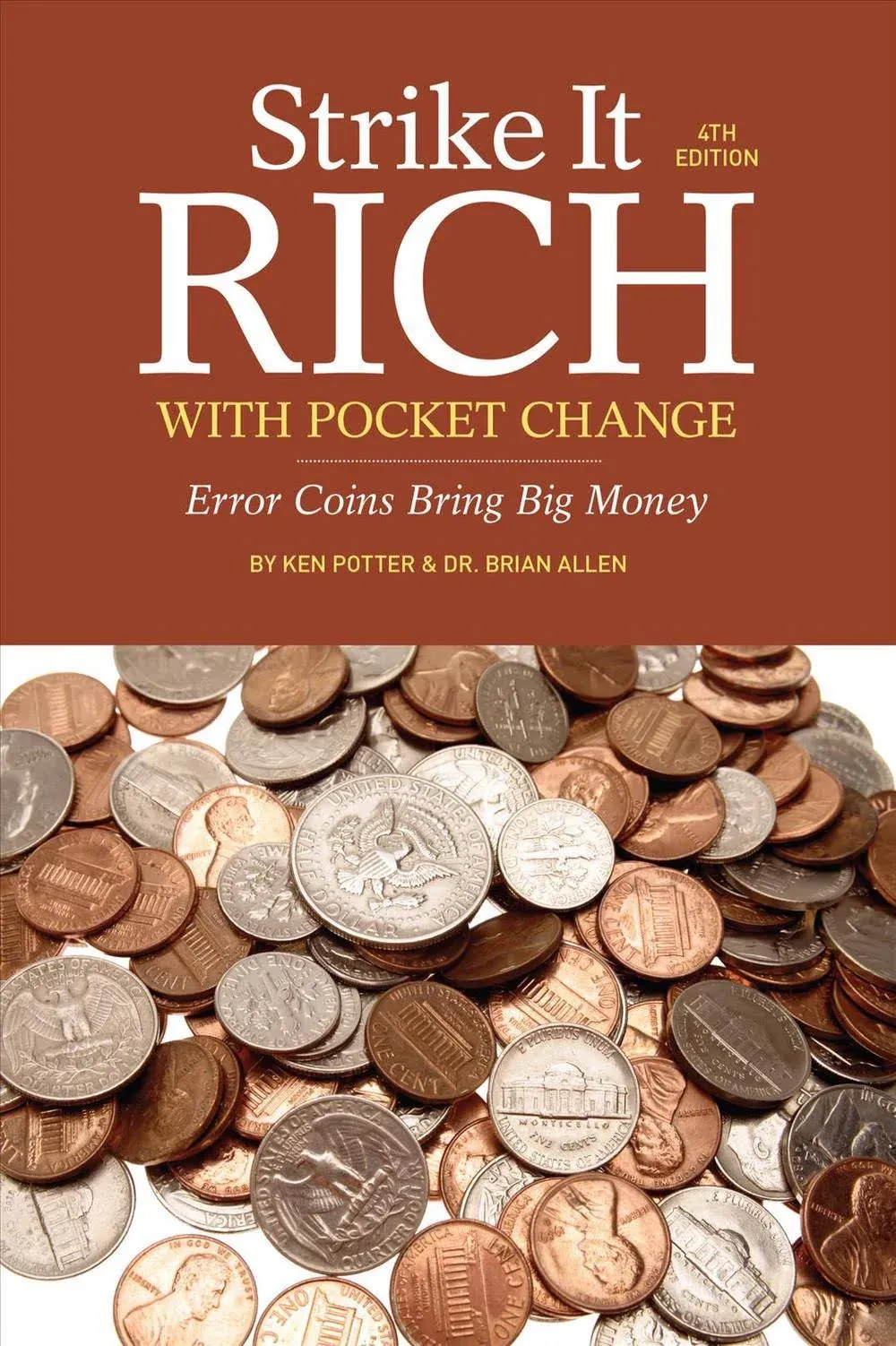 Strike It Rich with Pocket Change: Error Coins Bring Big Money [Book]