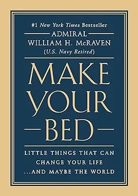 Make Your Bed: Little Things That Can Change Your Life...And Maybe the World [Book]