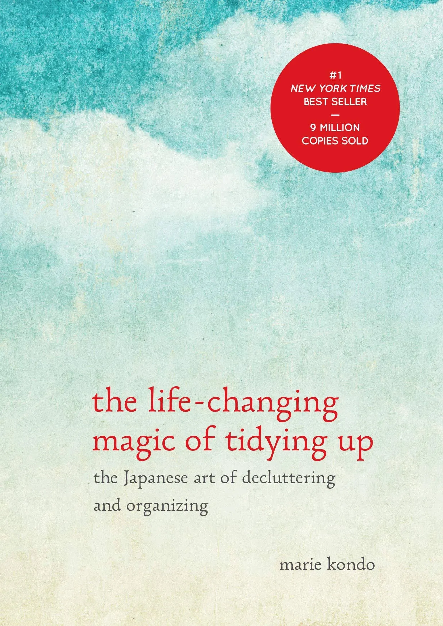 The Life-Changing Magic of Tidying Up: The Japanese Art of Decluttering and Organizing [Book]