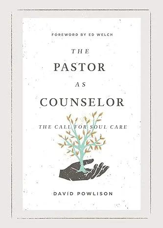 The Pastor as Counselor: The Call for Soul Care [Book]