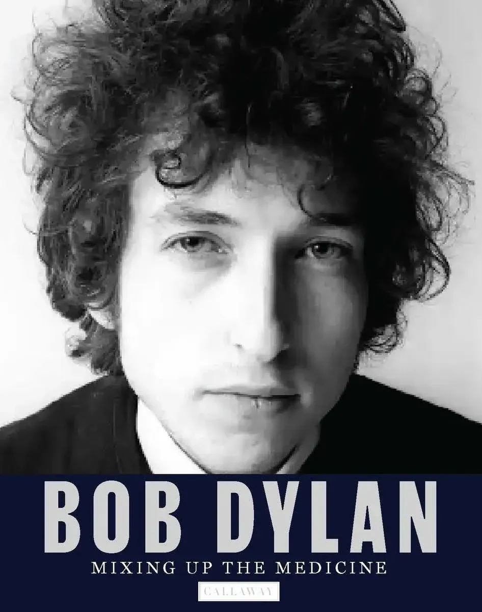 Bob Dylan: Mixing up the Medicine 