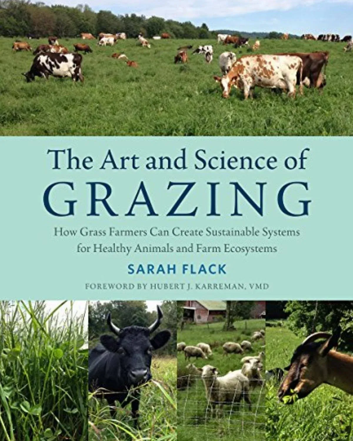 The Art and Science of Grazing: How Grass Farmers Can Create Sustainable Systems ...