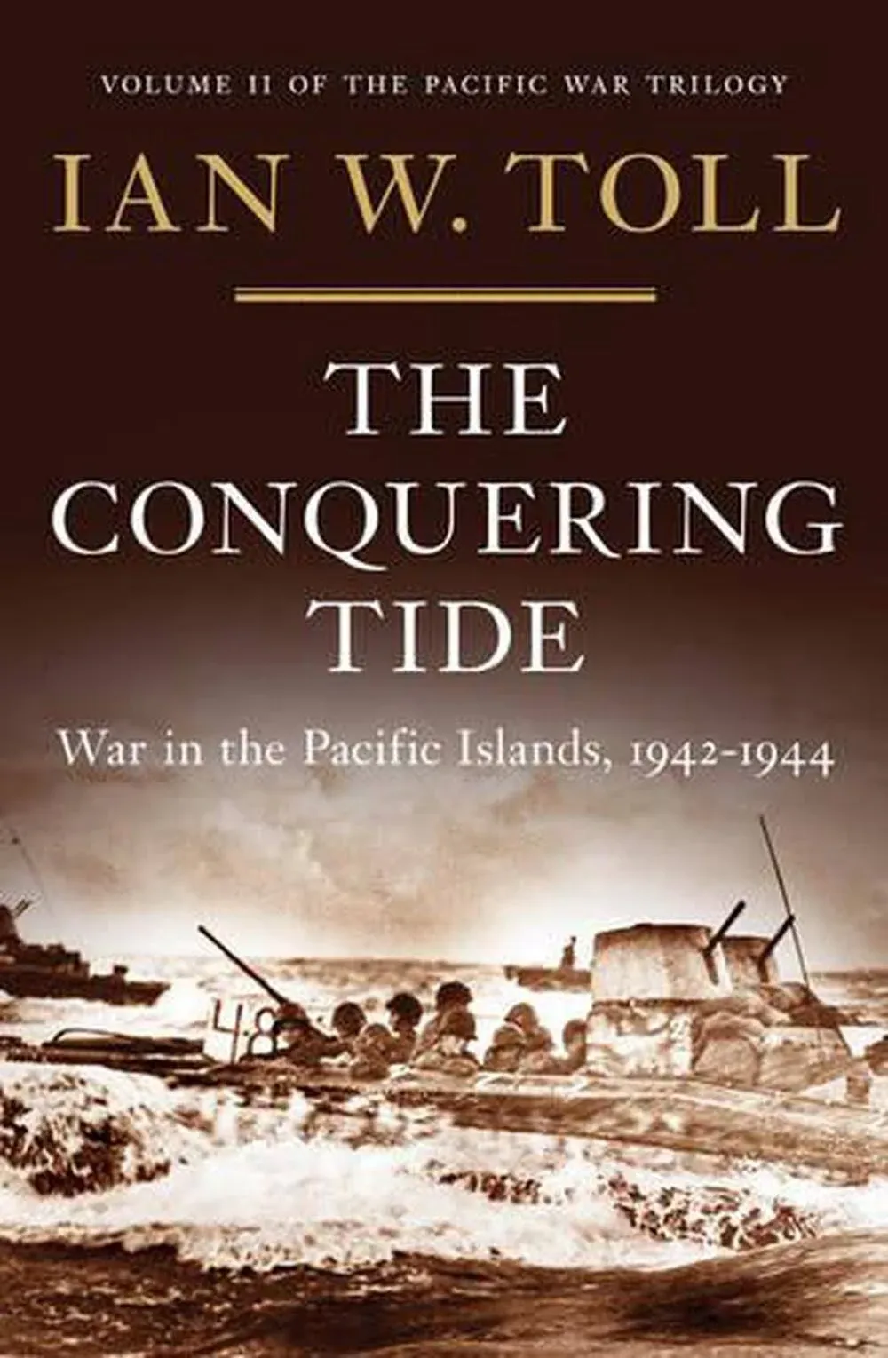 The Conquering Tide: War in the Pacific Islands 1942-1944 by Ian Toll by Ian Toll - Hardcover - from BooksEntirely (SKU: 4005675)