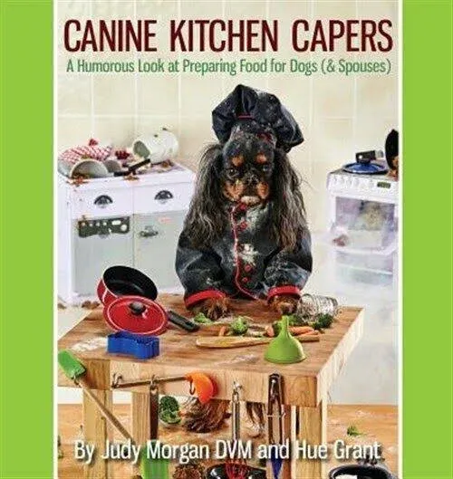 Canine Kitchen Capers: A Humorous Look at Preparing Food for Dogs (& Spouses) by  Judy Morgan DVM - Paperback - from Goodwill of the San Francisco Bay (SKU: 49FUK9002FI0_ns)