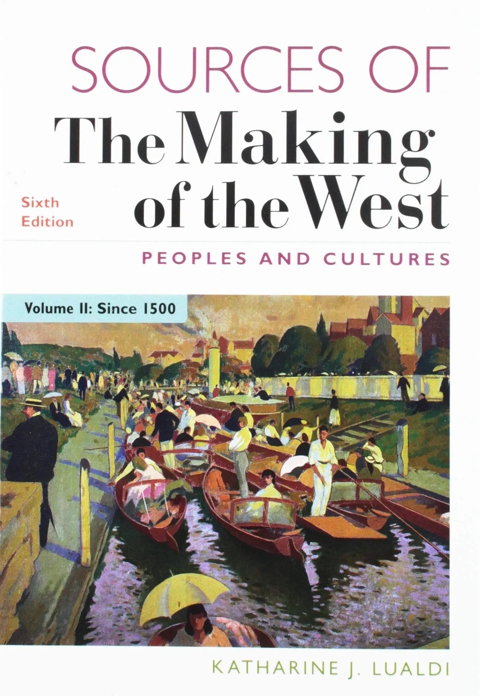 Sources of the Making of the West, Volume II: Peoples and Cultures [Book]