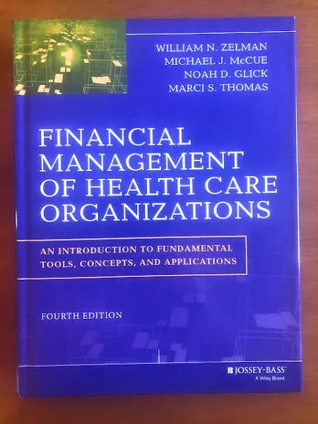 Financial Management of Health Care Organizations: An Introduction to Fundamental ...